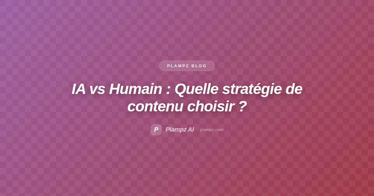 IA vs Humain : Quelle stratégie de contenu choisir ?
